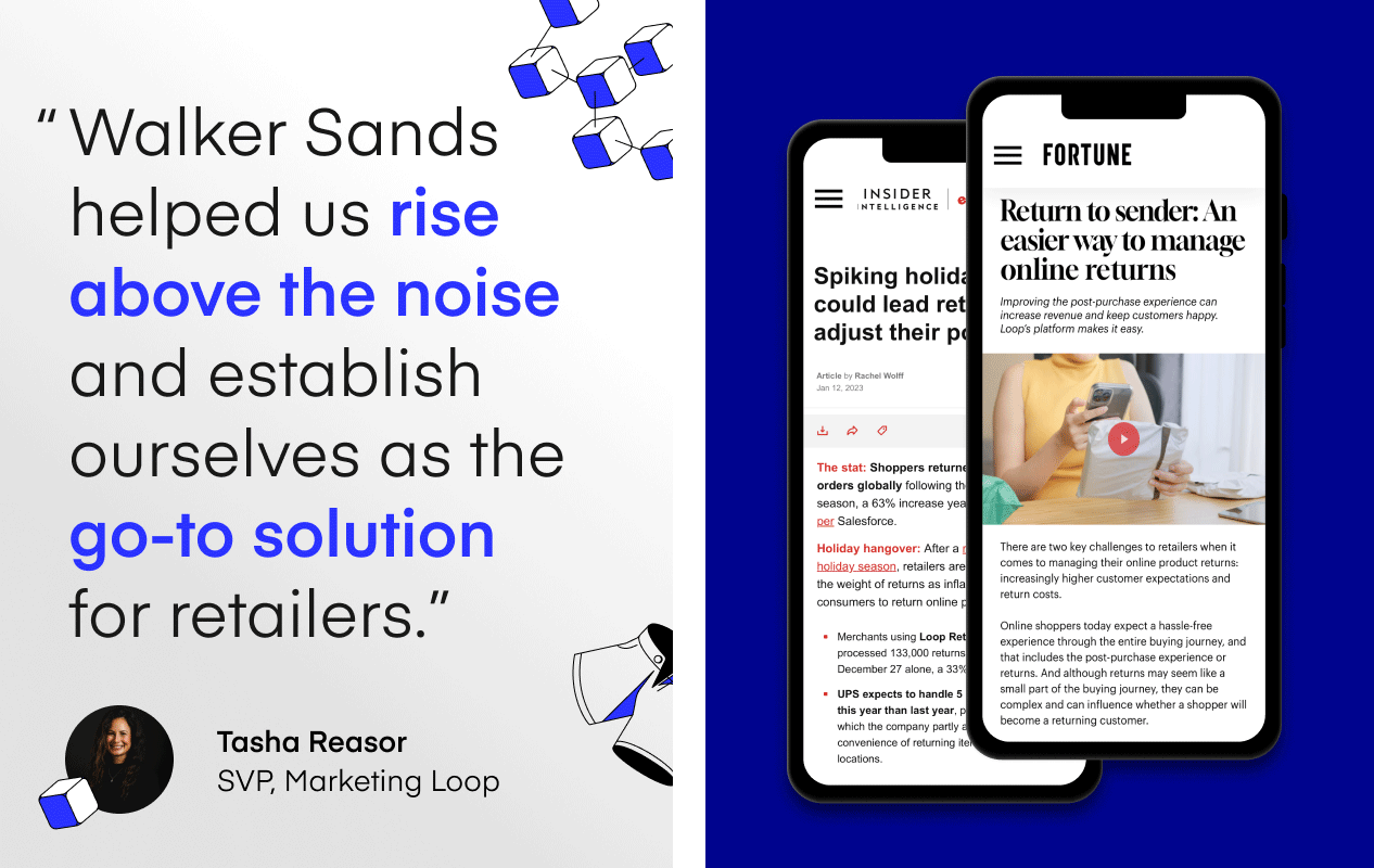 Quote about Walker Sands from Tasha Reasor, SVP of Marketing at Loop alongside media placements for Loop in Fortune and Insider Intelligence.