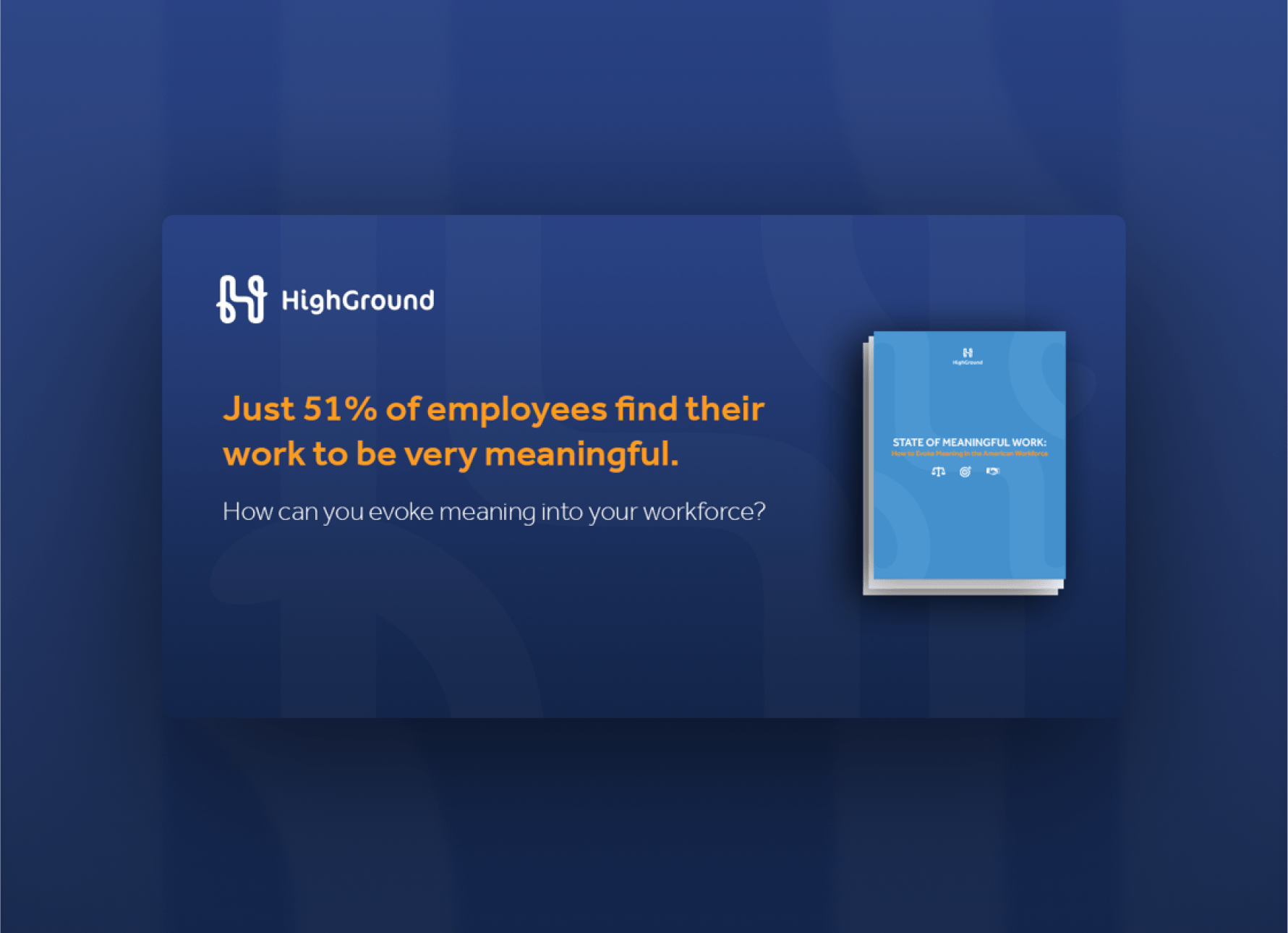 HighGround report cover featuring the statistic "Just 51% of employees find their work to be very meaningful."