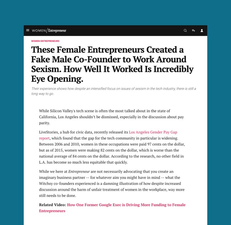an article in Entrepreneur Women titled "these female entrepreneurs created a fake male co-founder to work around sexism. how well it worked is incredibly eye opening"