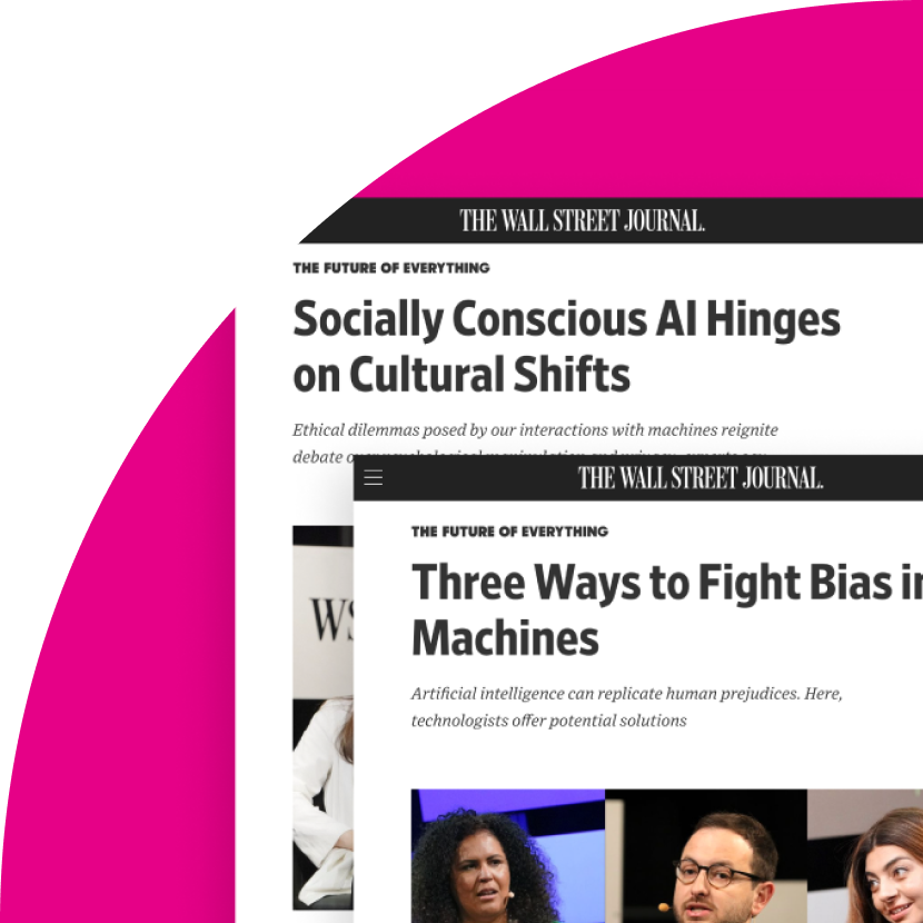 two contributed articles about AI published in the Wall Street Journal titled "socially conscious AI hinges on cultural shifts" and "three way to fight bias in machines"